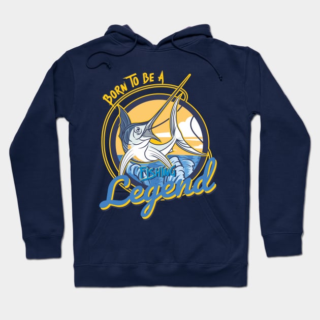 Born to be a fishing legend Hoodie by DOGGHEAD